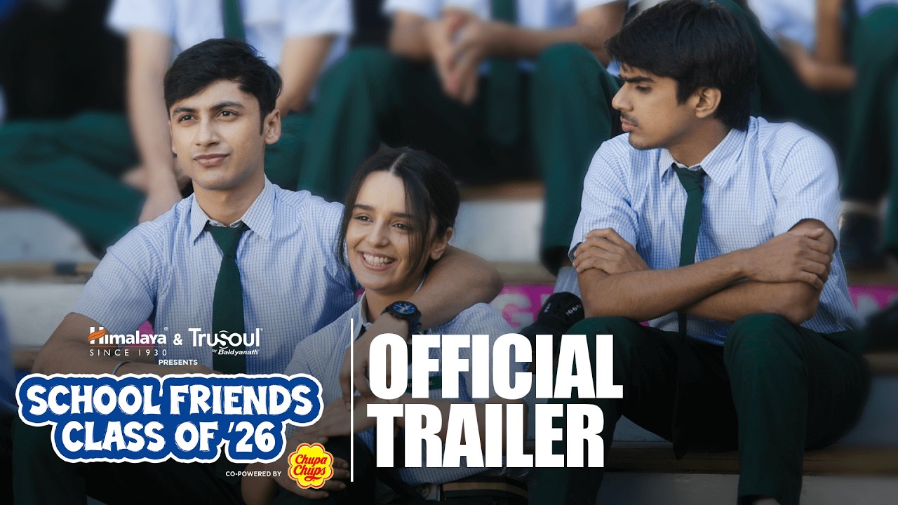 School Friends Class of 2026 | Official Trailer | Ft. Manu Rishi, Aaditya, Arista & Rishabh