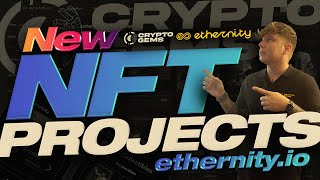 New NFT Projects | Ethernity Chain Crypto | New NFT Projects 2022