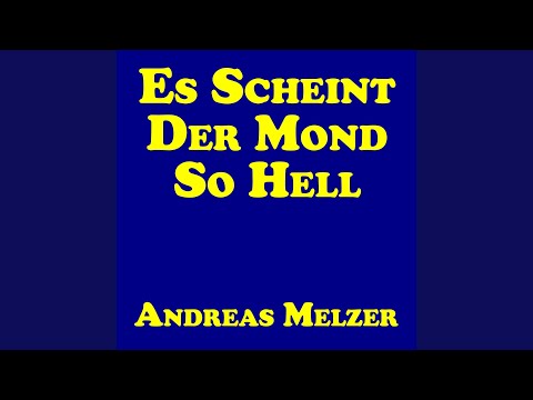 Es Scheint Der Mond so Hell