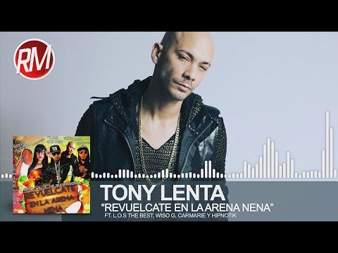 Tony Lenta Ft. L.O.S The Best, Wiso G, Carmarie y Hipnotik - Revuelcate En La Arena Nena
