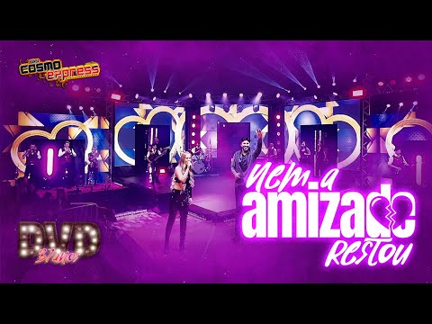 Banda Cosmo Express - Nem Amizade Restou (DVD 37 anos)