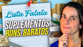 LISTA FALALU | SUPLEMENTOS BONS E BARATOS. As melhores escolhas para você