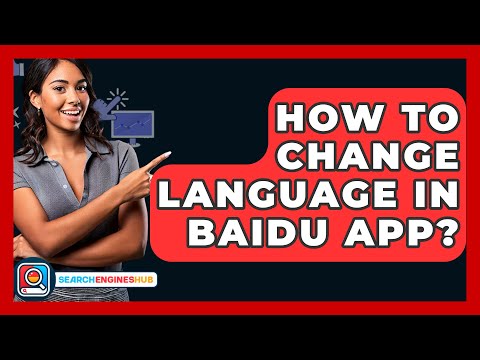 How To Change Language In Baidu App? - SearchEnginesHub.com