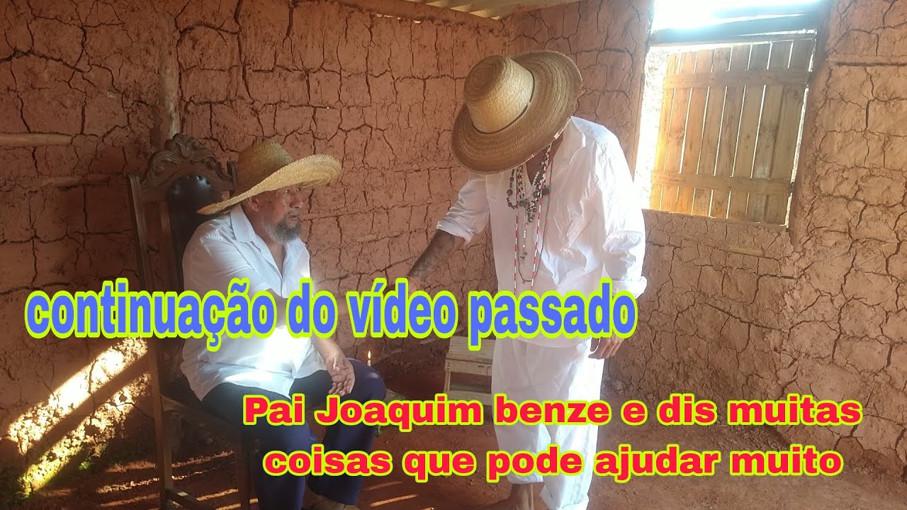 continuação do vídeo anterior, pai Joaquim benze e diz muitas coisas que pode ajudar