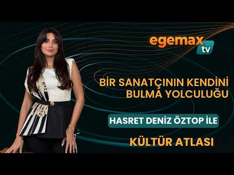KÜLTÜR ATLASI I Bir Sanatçının Kendini Bulma Yolculuğu