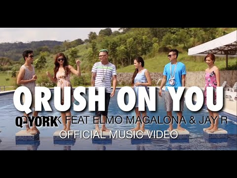 Q-York feat Elmo Magalona and Jay R : QRUSH ON YOU (Official Music Video)