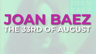 Joan Baez - The 33rd Of August (Official Audio)