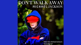 Michael Jackson - Don&#39;t Walk Away (HQ Audio)
