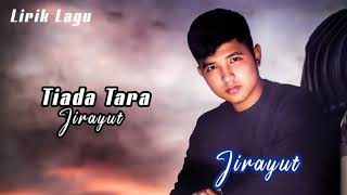 Download lagu Jirayut - Tiada Tara (Lirik) mp3