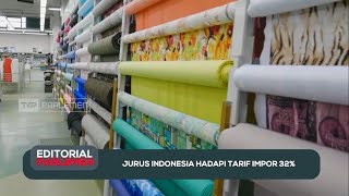 Jurus Indonesia Hadapi Tarif Impor 32% - Editorial Parlemen