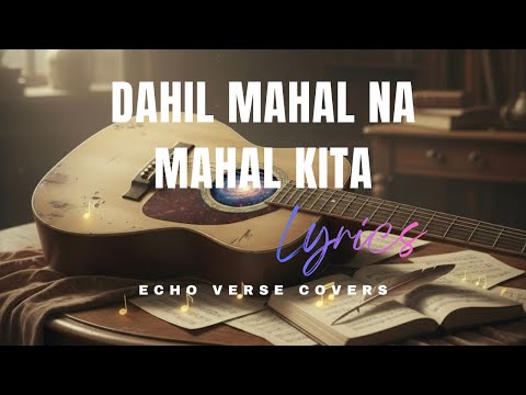 Dahil Mahal na Mahal Kita - Roselle Nava ( ECHO VERSE COVERS)