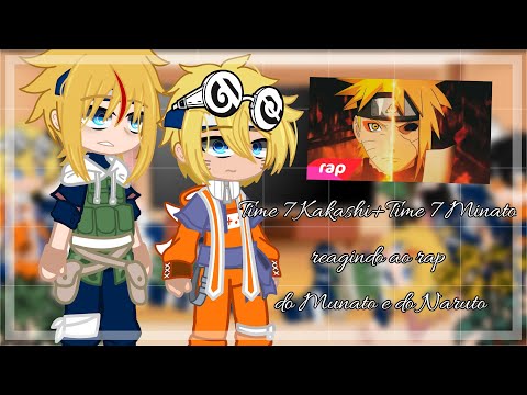 {Time 7 Kakashi+ Time 7 Minato reagindo ao rap "Canção de pai e filho"  7Minutoz  ||Gc||
