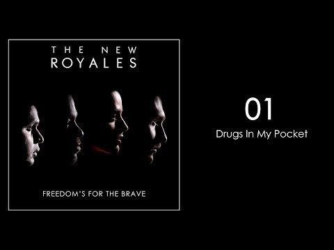 The New Royales - Drugs In My Pocket (Freedom's for the Brave)