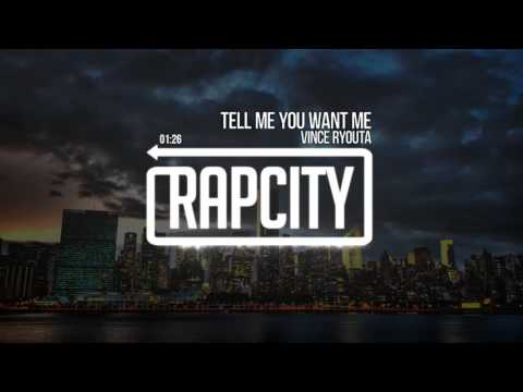 Vince Ryouta - Tell Me You Want Me (Prod. By $OUDIERE)