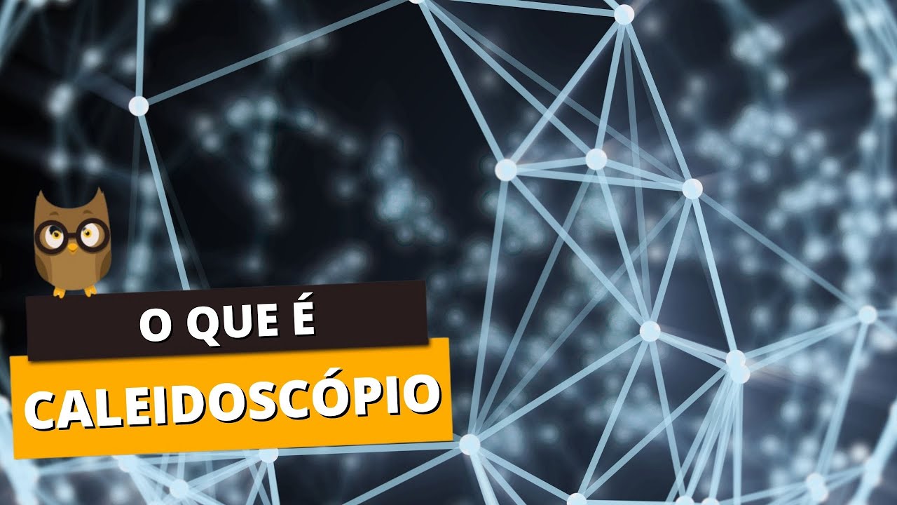 O que é CALEIDOSCÓPIO?