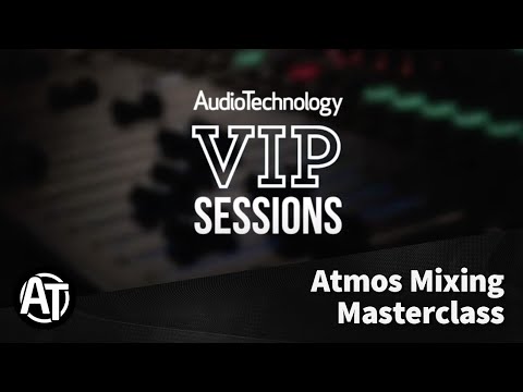 AT VIP Sessions: Atmos Mixing Masterclass