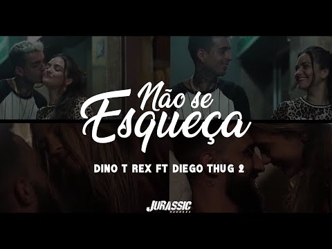 Não se esqueça - T-Rex ft. Diego Thug