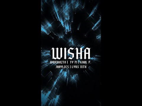 WISHA - Warmazta | Ty Pi | Khal P. | JhayLocs | Lynx Myth (Official Lyrics Video)
