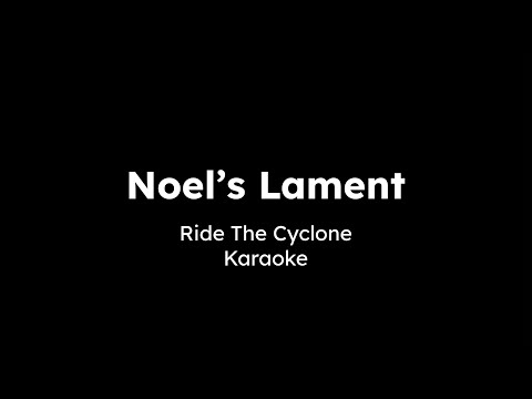 Noel's Lament (Karaoke) - Ride The Cyclone