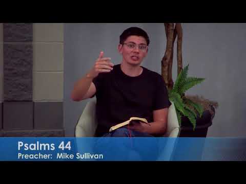 Psalms 44:  Praying Through the Pslams