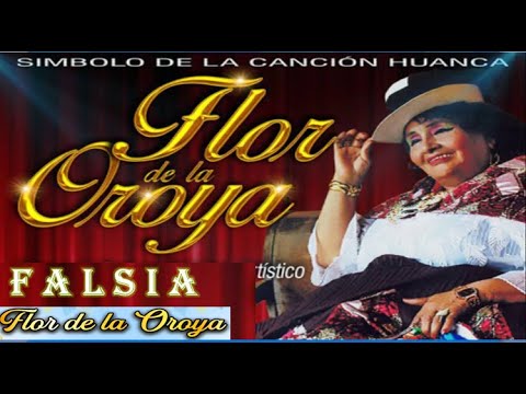 FALSIA - FLOR DE LA OROYA