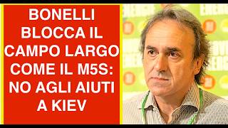 BONELLI BLOCCA IL CAMPO LARGO COME IL M5S: NO AGLI AIUTI A KIEV