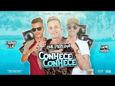 REAL PROBLEMA, LUCAS MORENO, VERTINHO VILÃO - CONHECE CONHECE