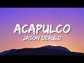 Jason Derulo - Acapulco (Lyrics)  | 1 Hour Pop Music Lyrics 2023