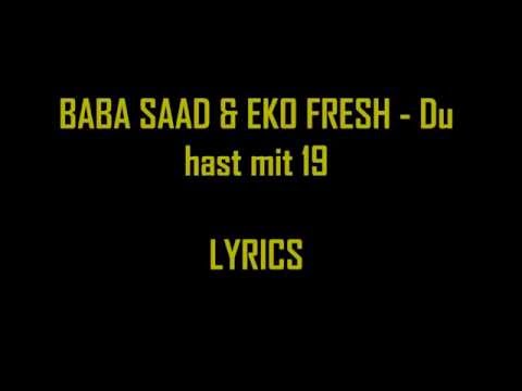 Baba Saad feat. Eko Fresh - DU HAST MIT 19 (OFFICIAL LYRICS)