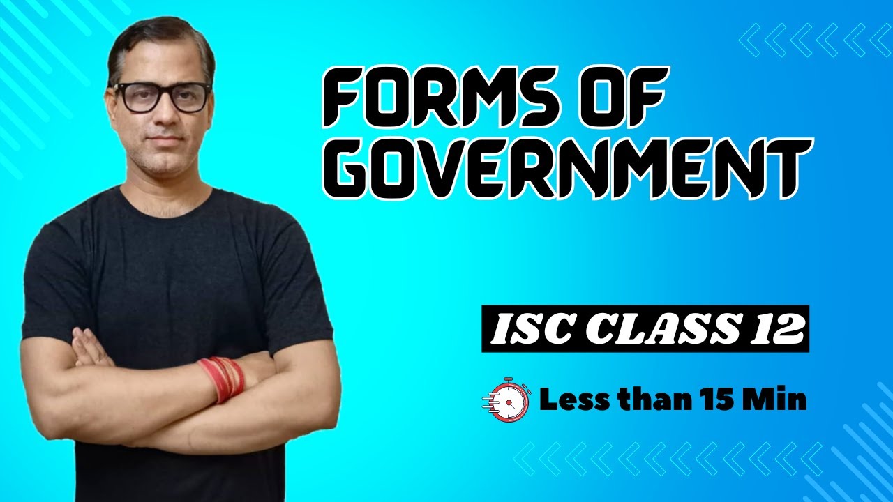 Forms Of Government | ISC Class 12 Arts | @SirTarunArts