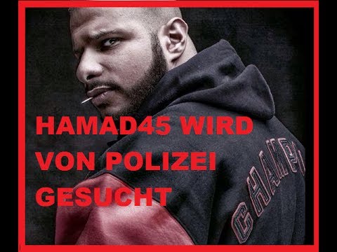 HAMAD45 WIRD VON DER POLIZEI GESUCHT!!!
