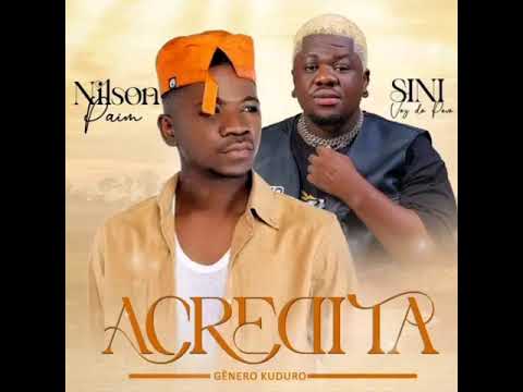 Nilson Paim ft SINI - Acredita (Prod. Derisboy Producer)