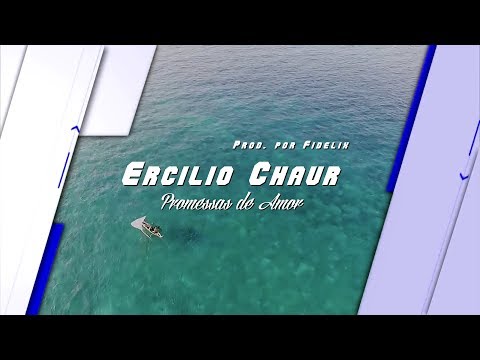 Ercilio Chaur - Promessas de Amor | Official Video