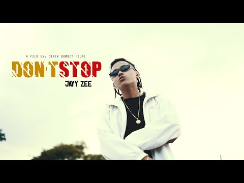 JAYY ZEE - DON'T STOP ( OFFICIAL MUSIC VIDEO )