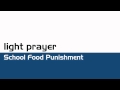 Light Prayer - School Food Punishment 