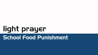 Light Prayer - School Food Punishment