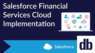 Salesforce Financial Services Cloud Implementation Guide