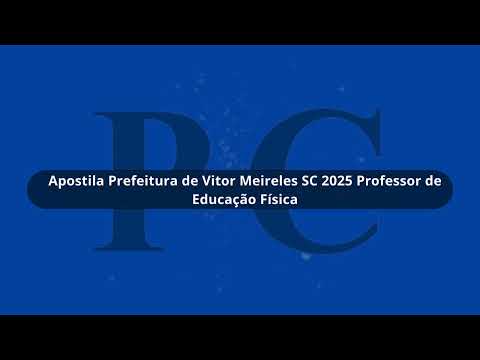 Apostila Prefeitura de Vitor Meireles SC 2025 Professor de Educação Física