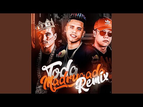 Toda Madrugada (feat. WR & Felp 22)