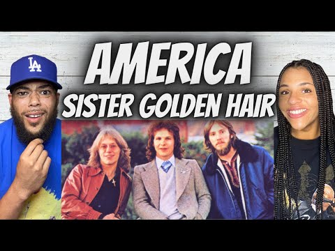 SHE LOVES IT!| FIRST TIME HEARING America -  Sister Golden Hair REACTION