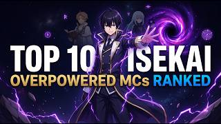 Top 10 Isekai Anime Where the MC Gets Ridiculously Overpowered | AniSensei TV