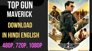 How to download Top Gun Maverick full movie in Hin