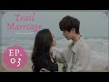 Trail Marriage Chinese Drama Episode 3 Eng Sub