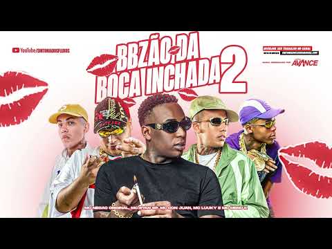 BBZÃO DA BOCA INCHADA 2 - MC NEGÃO ORIGINAL, MC RYAN SP, MC MENOR K (DJ JAPA NK) 🔥
