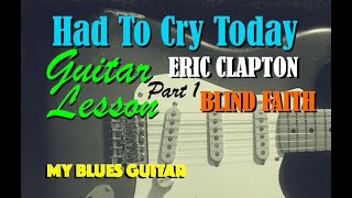 HAD TO CRY TODAY : Guitar Lesson Part One : ERIC CLAPTON : Blind Faith : STEVE WINWOOD