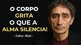 O corpo GRITA o que você CALA – quando a DOR emocional vira DOENÇA - Gabor Maté