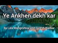 Yeh Ankhen Dekh Kar Lyrics Old Song Music Song Lyrics