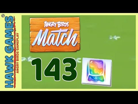 Angry Birds Match ⭐ Level 143 - Walkthrough, No Boosters