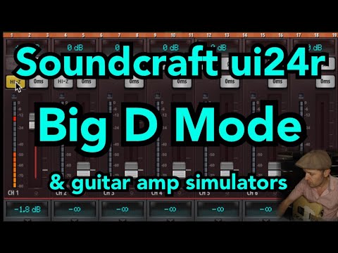 Soundcraft ui24 big D mode & guitar amp simulators
