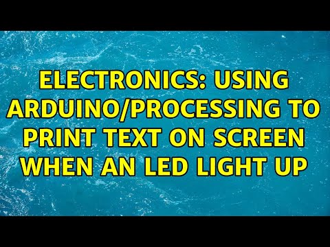 Electronics: Using Arduino/Processing to print text on screen when an LED light up